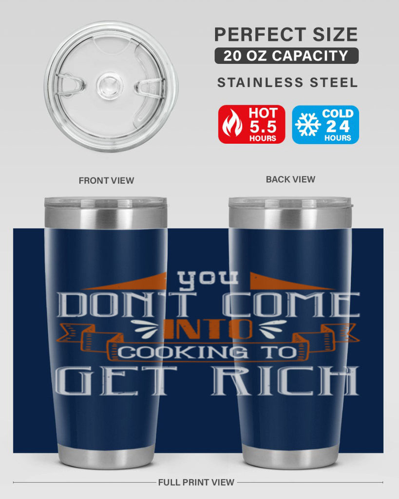 you dont come into cooking to get rich 7#- cooking- Tumbler