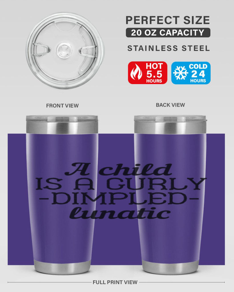 A child is a curly dimpled lunatic Style 7#- baby- Tumbler