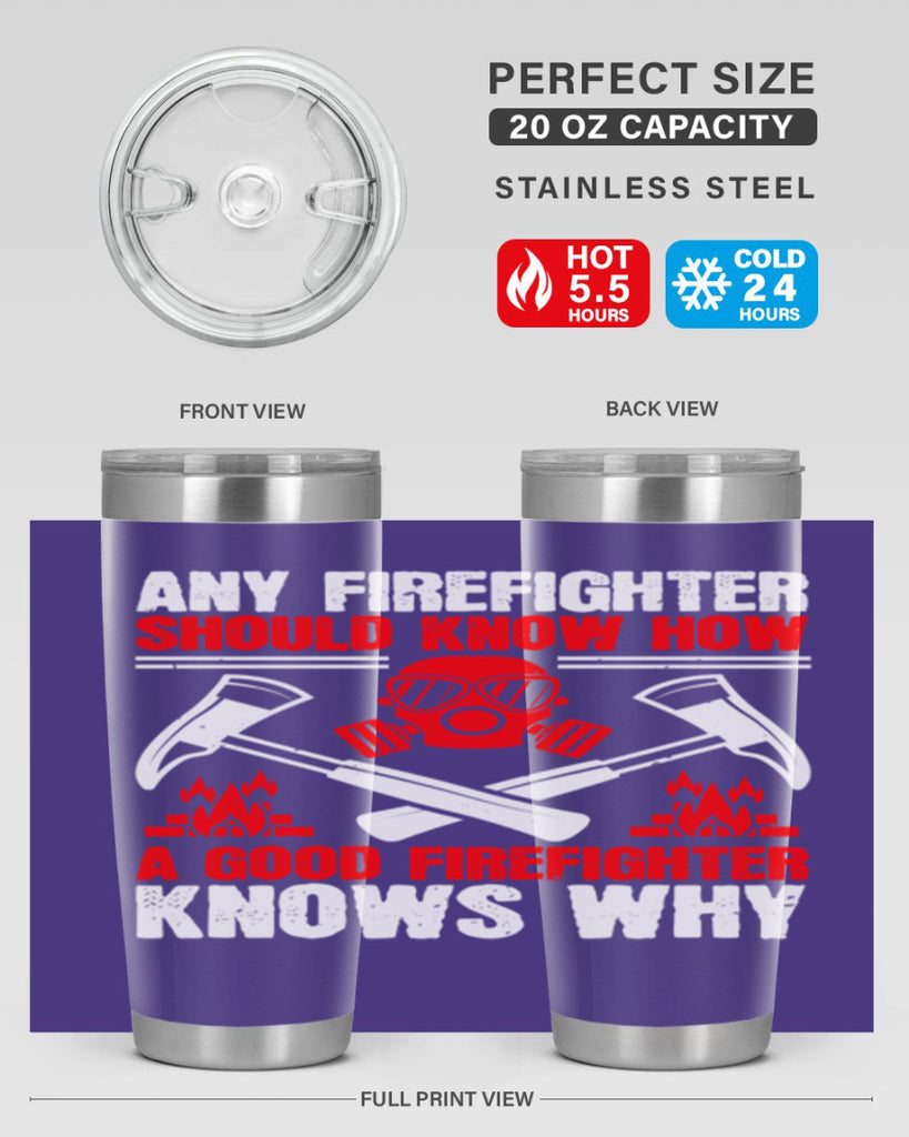 Any firefighter should know how a good firefighter knows why Style 92#- fire fighter- tumbler