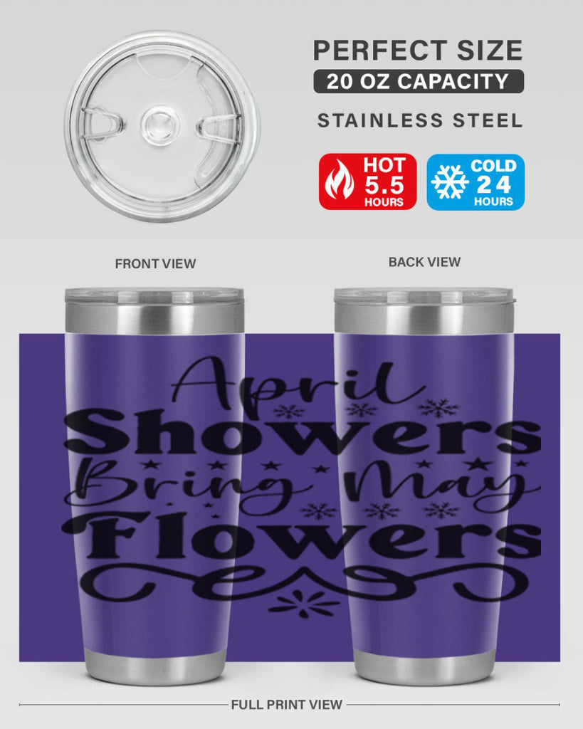 April Showers Bring May Flowers 19#- spring- Tumbler