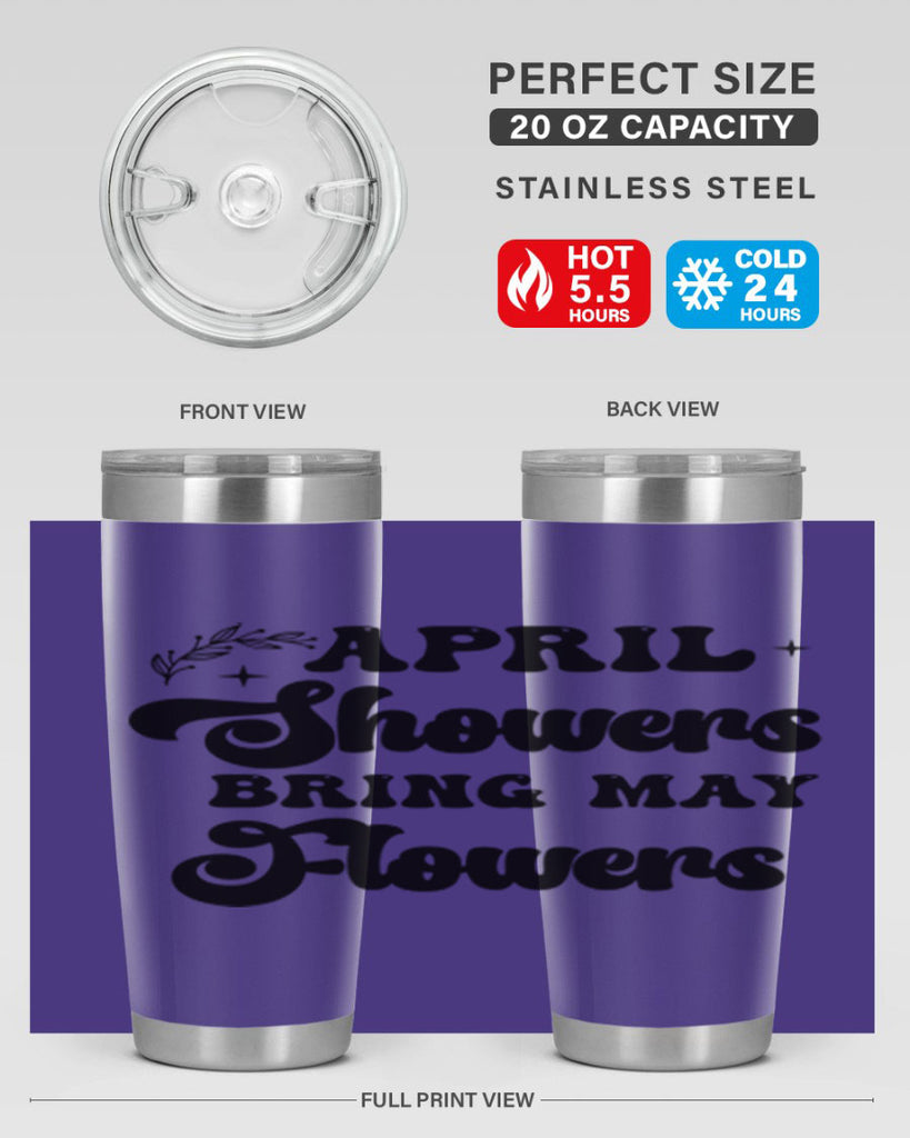 April showers bring may flowers 24#- spring- Tumbler