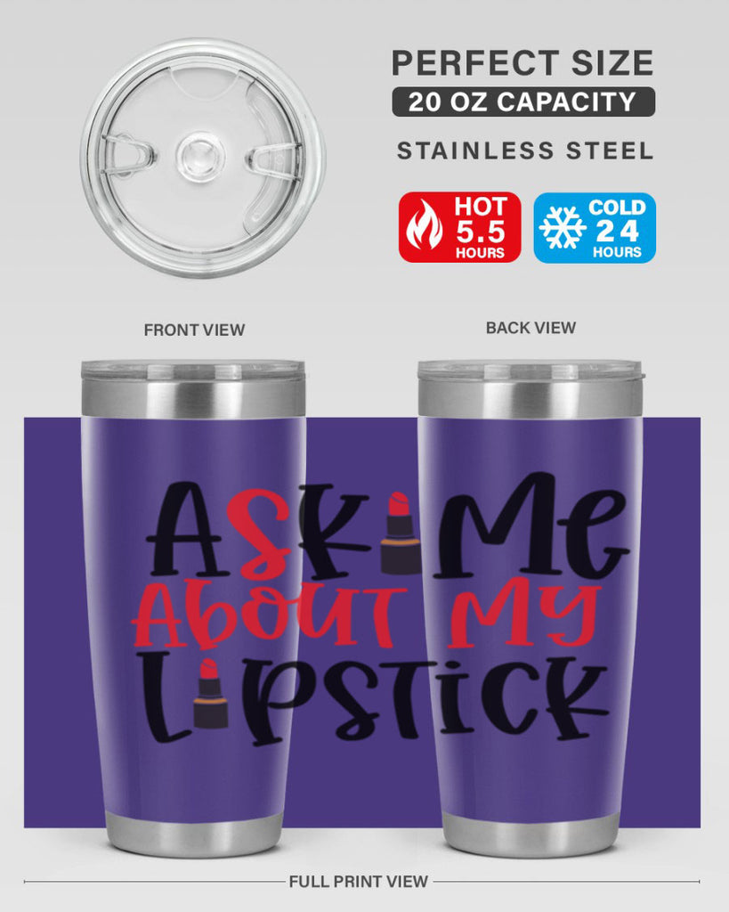 Ask Me About My Lipstick Style 253#- make up- Tumbler