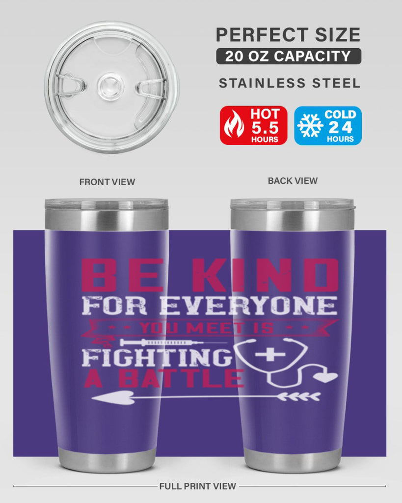 BE KIND for everyone you meet is fighting a BATTLE Style 226#- nurse- tumbler