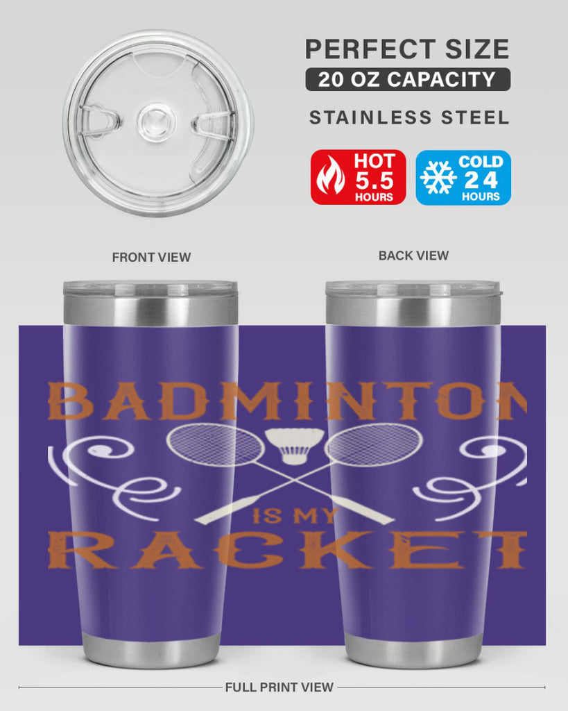 Badminton is my racket 1557#- badminton- Tumbler