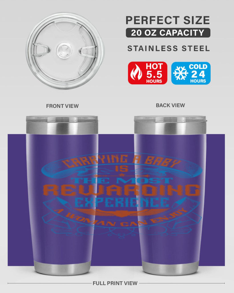 Carrying a baby is the most rewarding experience a woman can enjoy Style 127#- baby- tumbler