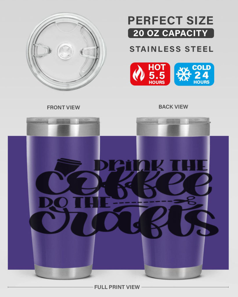 Drink The Coffee Do The Crafts 30#- crafting- Tumbler