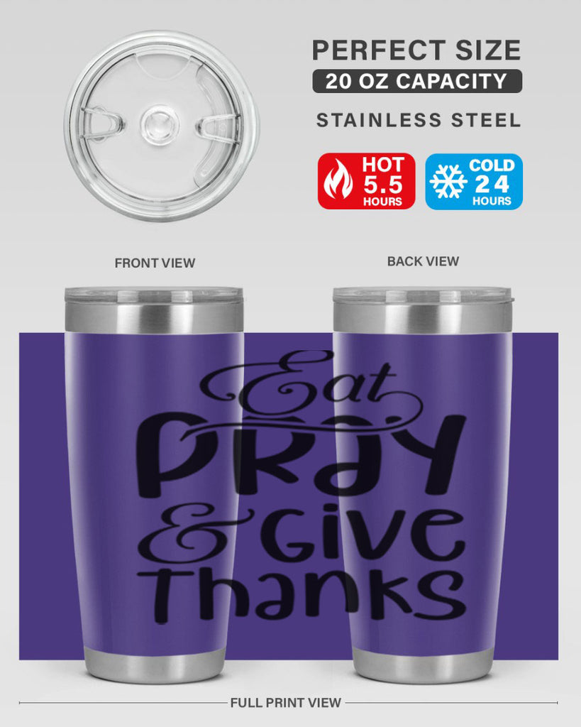 Eat Pray and Give Thanks 75#- fall- Tumbler