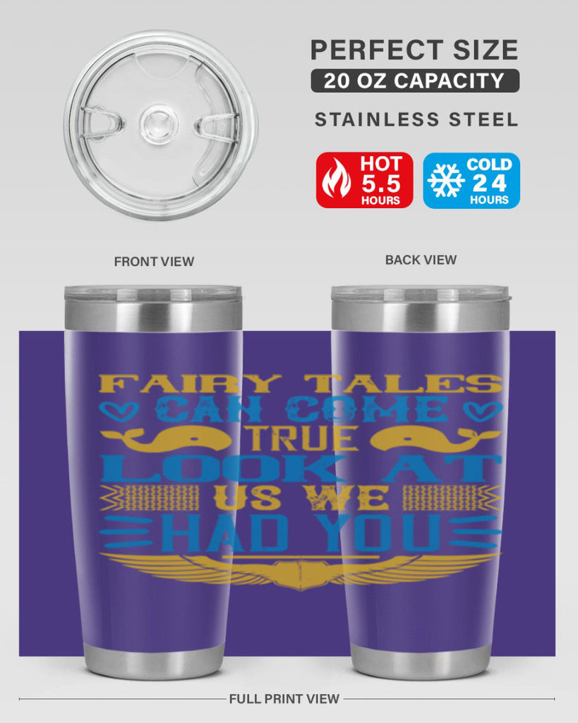 Fairy tales can come true Look at us we had you Style 124#- baby- tumbler