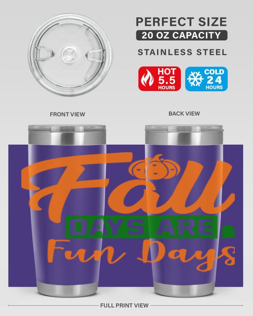 Fall Days Are Fun Days 96#- fall- Tumbler