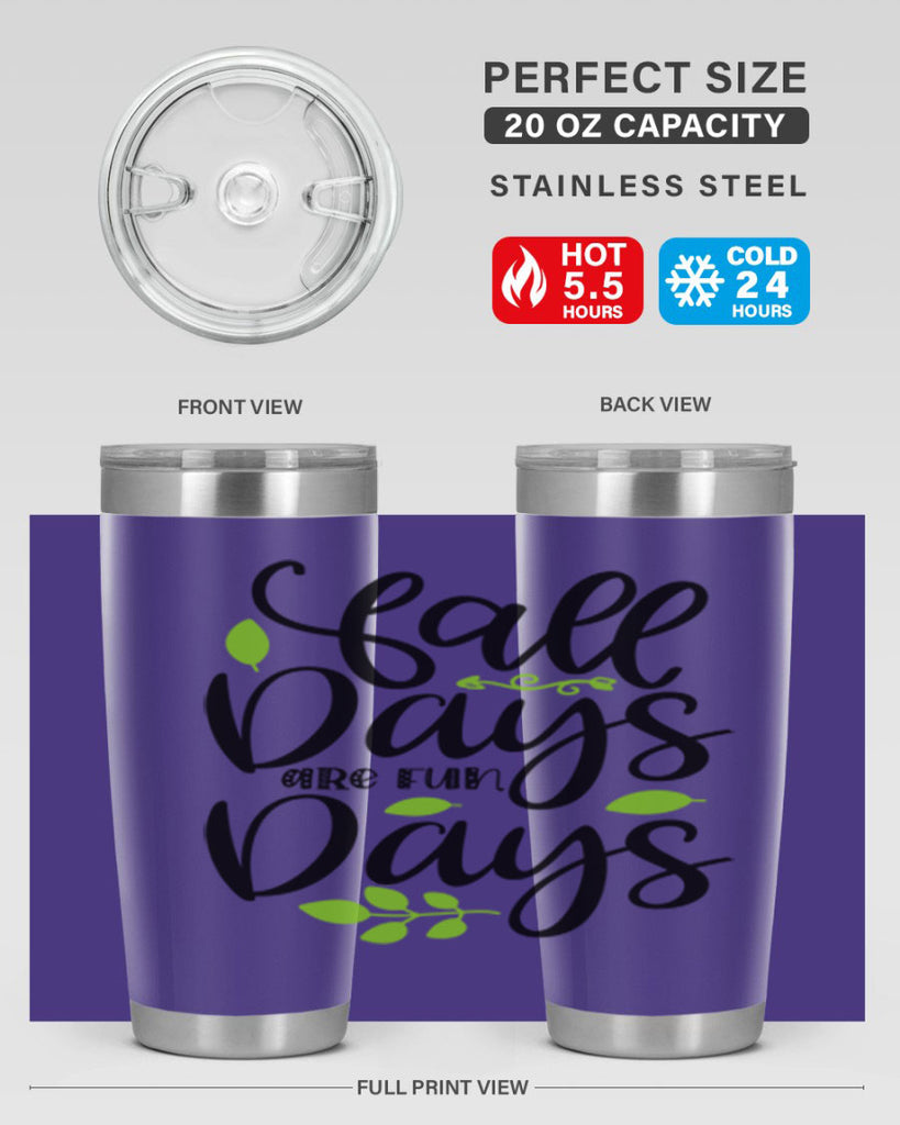 Fall Days Are Fun Days 97#- fall- Tumbler