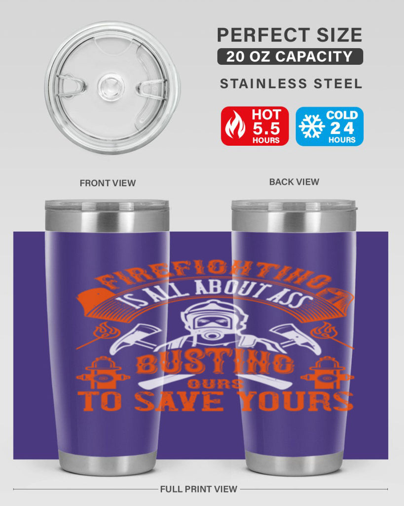Firefighter is all about ass busting to save yours Style 78#- fire fighter- tumbler