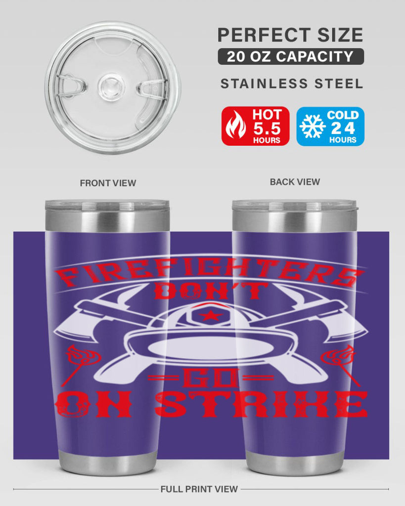 Firefighters don’t go on strike Style 73#- fire fighter- tumbler