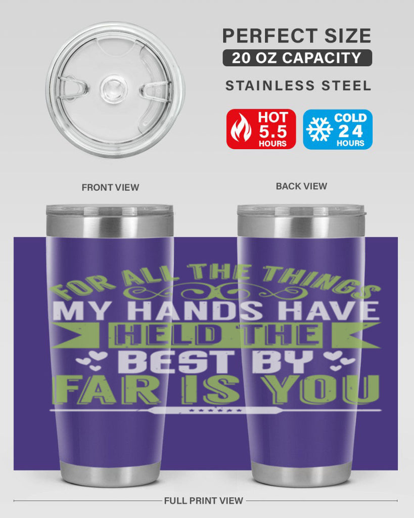 For all the things my hands have held is you Style 273#- baby- tumbler