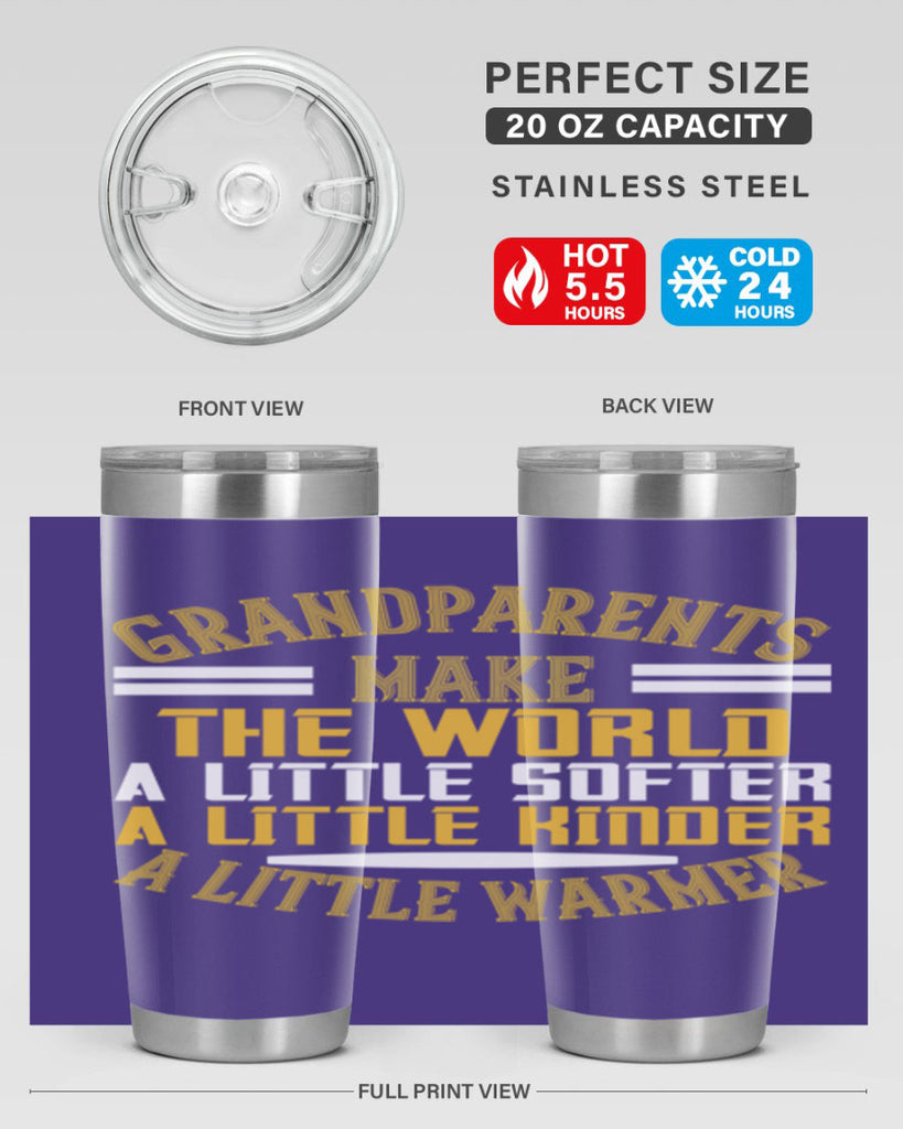 Grandparents make the world … a little softer a little kinder a little warmer 76#- grandma - nana- Tumbler