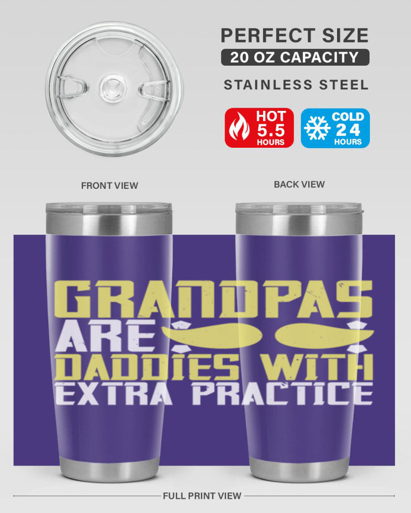 Grandpas are daddies with extra practice 99#- grandpa - papa- Tumbler