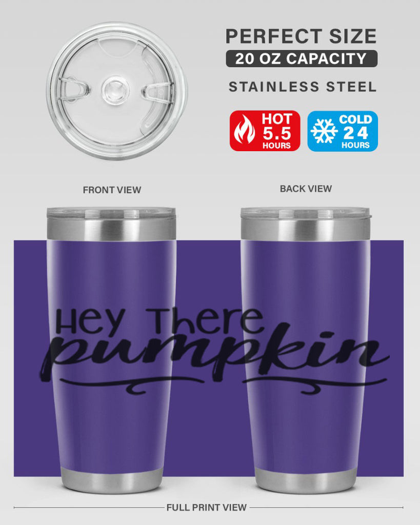 Hey There Pumpkin 311#- fall- Tumbler