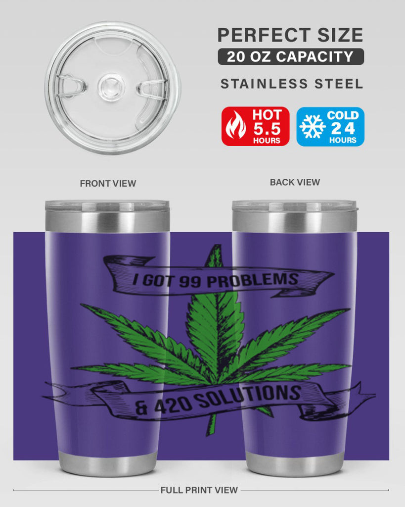 I Got Problems 420 Solutions 139#- marijuana- Tumbler