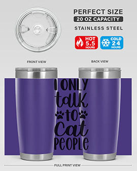 I Only Talk To Cat People Style 94#- cat- Tumbler