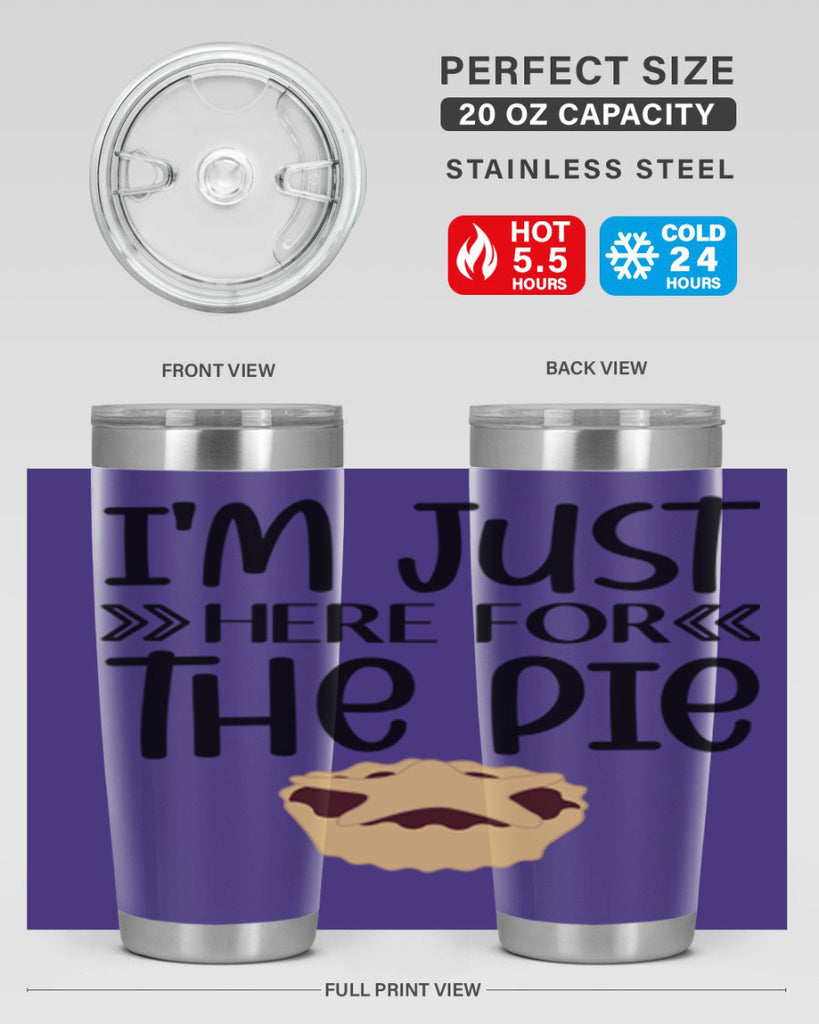 I m Just Here For The Pie 339#- fall- Tumbler