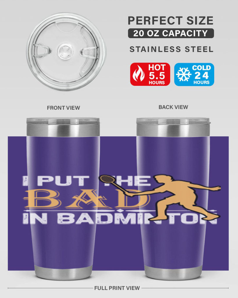 I put 1096#- badminton- Tumbler