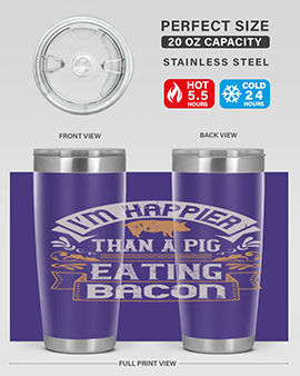 I’m happier than a pig eating bacon Style 51#- pig- Tumbler