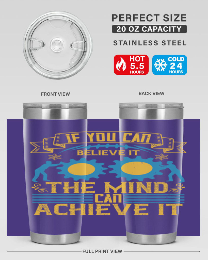 If you can believe it the mind can achieve it Style 32#- coaching- tumbler