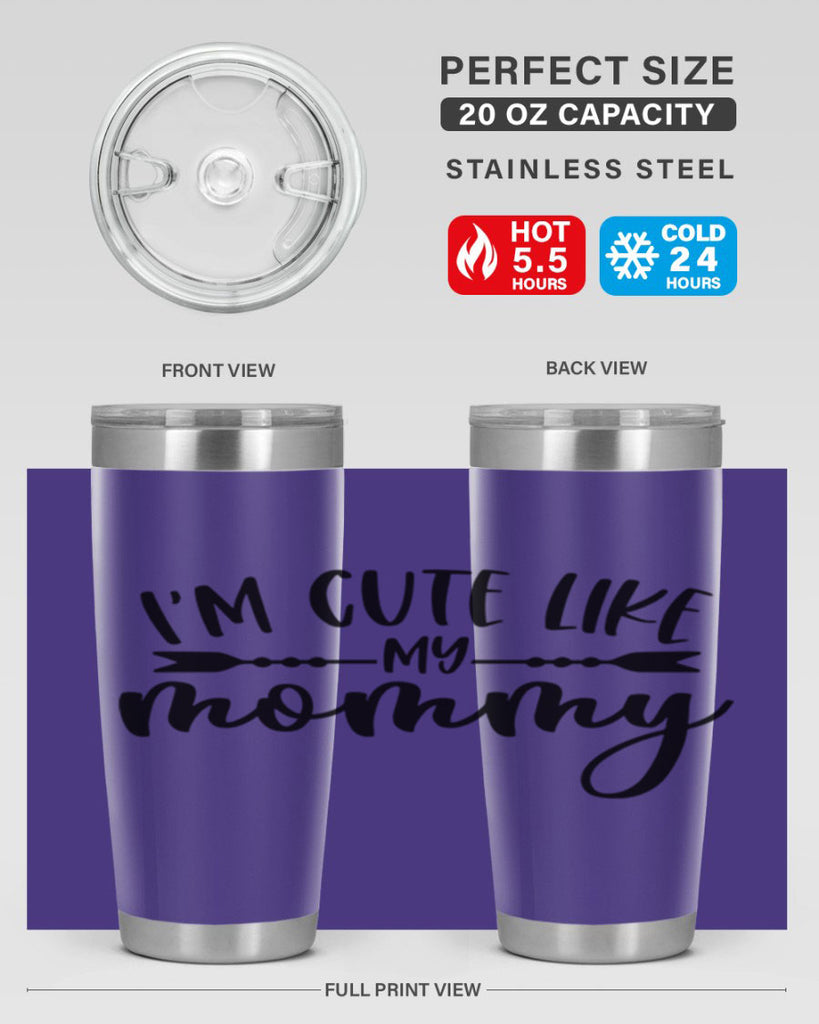 Im Cute Like My Mommy Style 83#- baby- tumbler