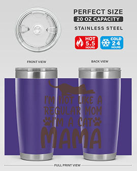 Im Not Like A Regular Mom Im A Cat Mama Style 17#- cat- Tumbler