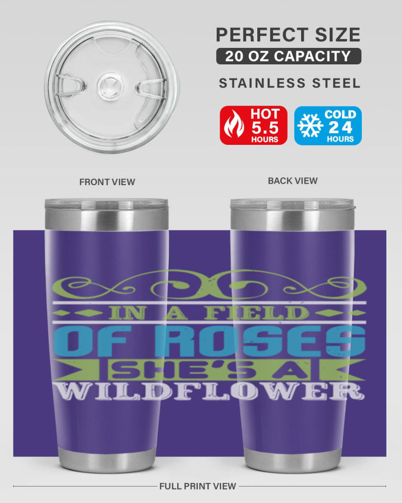 Ina field of Roses shes a wildflower Style 195#- baby- tumbler