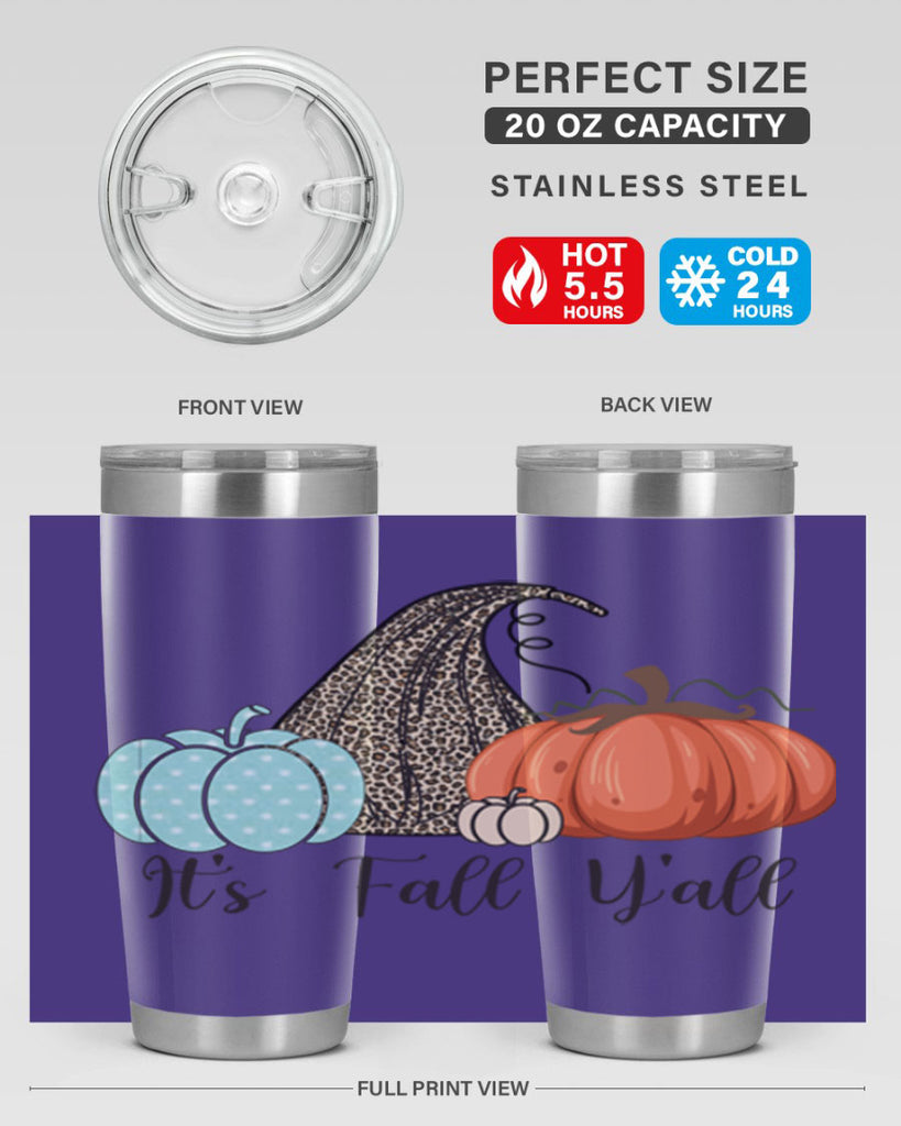 It s Fall Y all Pumpkin 363#- fall- Tumbler