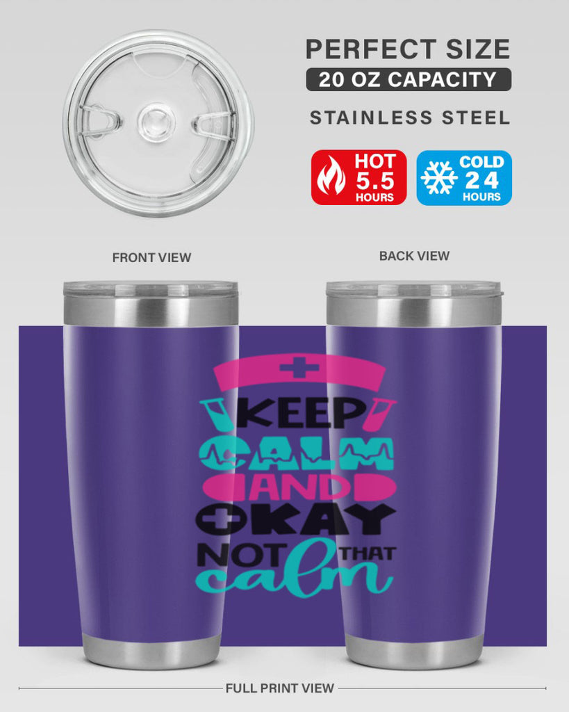 Keep Calm And Okay Not That Calm Style Style 148#- nurse- tumbler