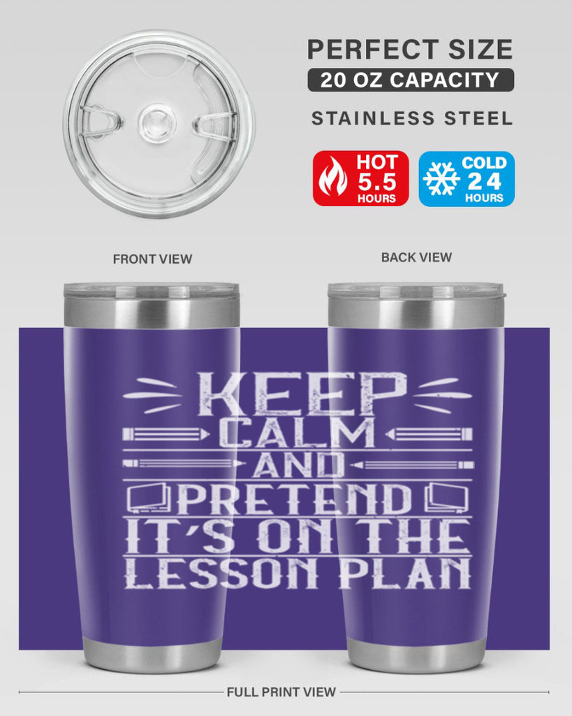 Keep calm and pretend it’s on the lesson plan Style 95#- teacher- tumbler