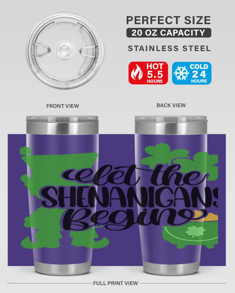 Let The Shenanigans Begin Style 72#- St Patricks Day- Tumbler