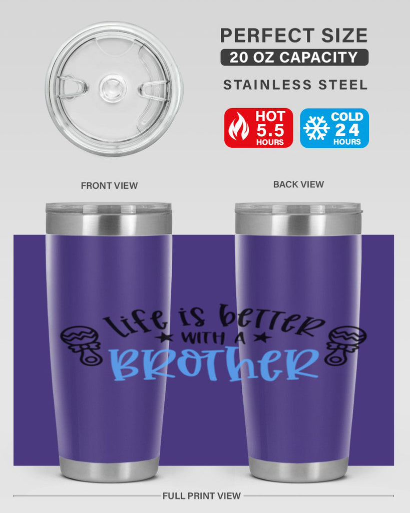 Life Is Better With A Brother Style 72#- baby- tumbler