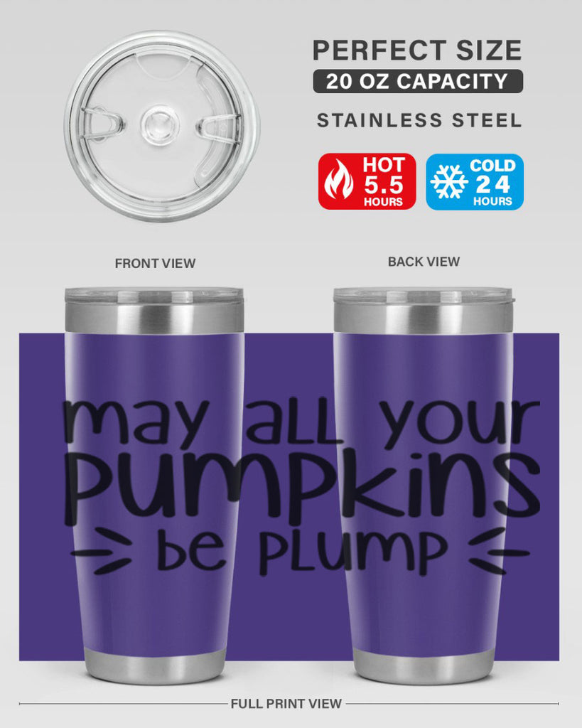 May All Your Pumpkins Be Plump 422#- fall- Tumbler