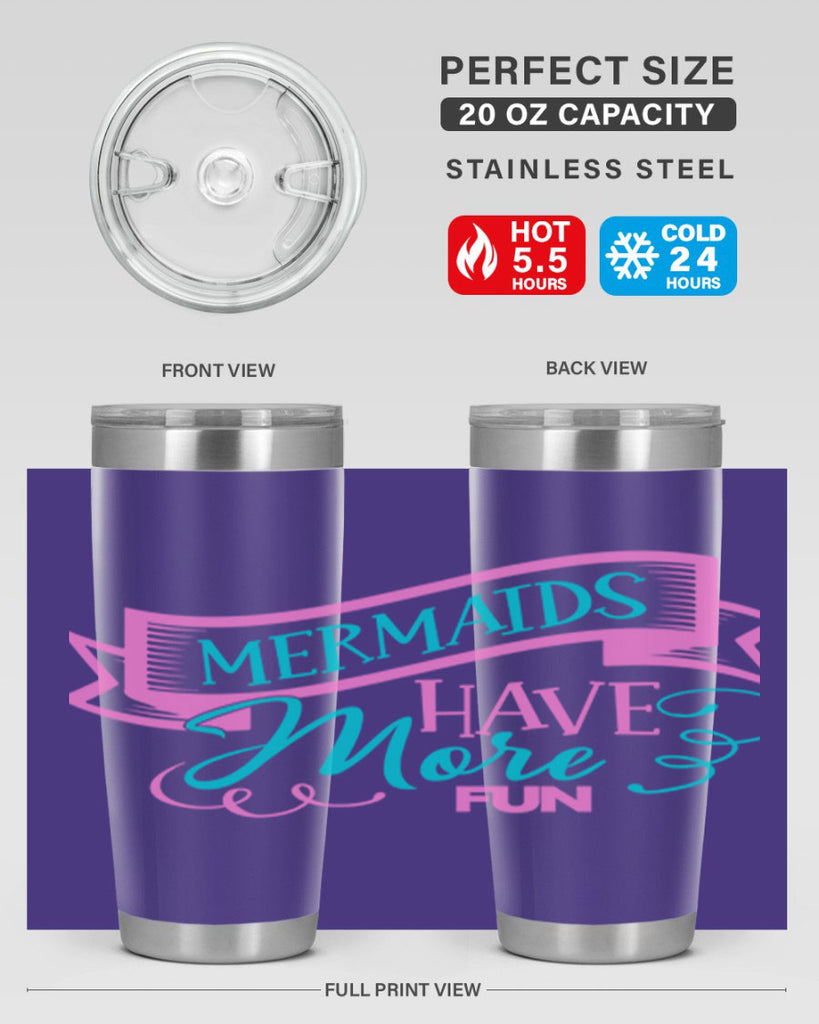 Mermaids Have More Fun 470#- mermaid- Tumbler