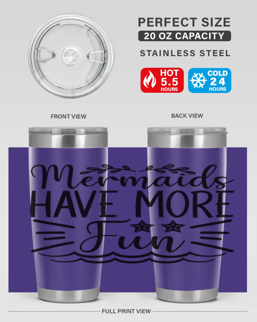 Mermaids Have More Fun 489#- mermaid- Tumbler