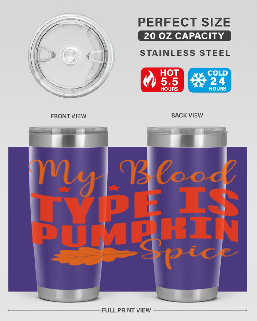 My Blood Type Is Pumpkin Spice Design 433#- fall- Tumbler