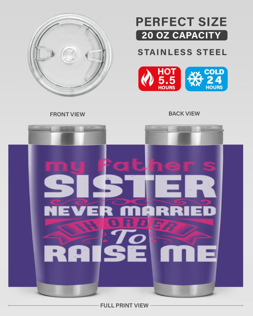 My fathers sister never married in order to raise me Style 34#- aunt- Tumbler