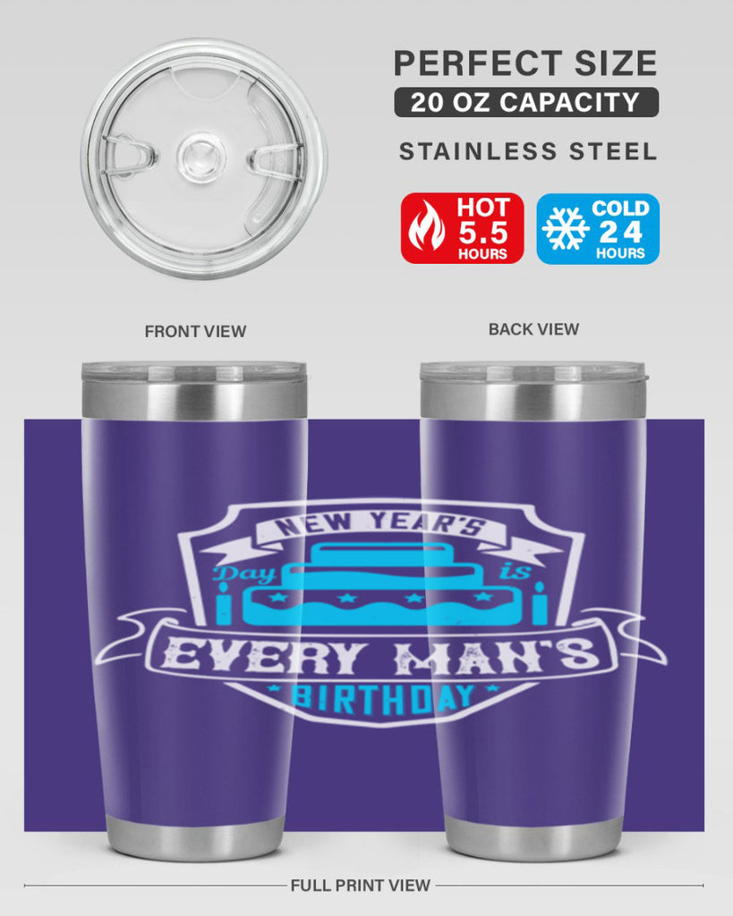 New Years Day is every mans birthday Style 55#- birthday- tumbler