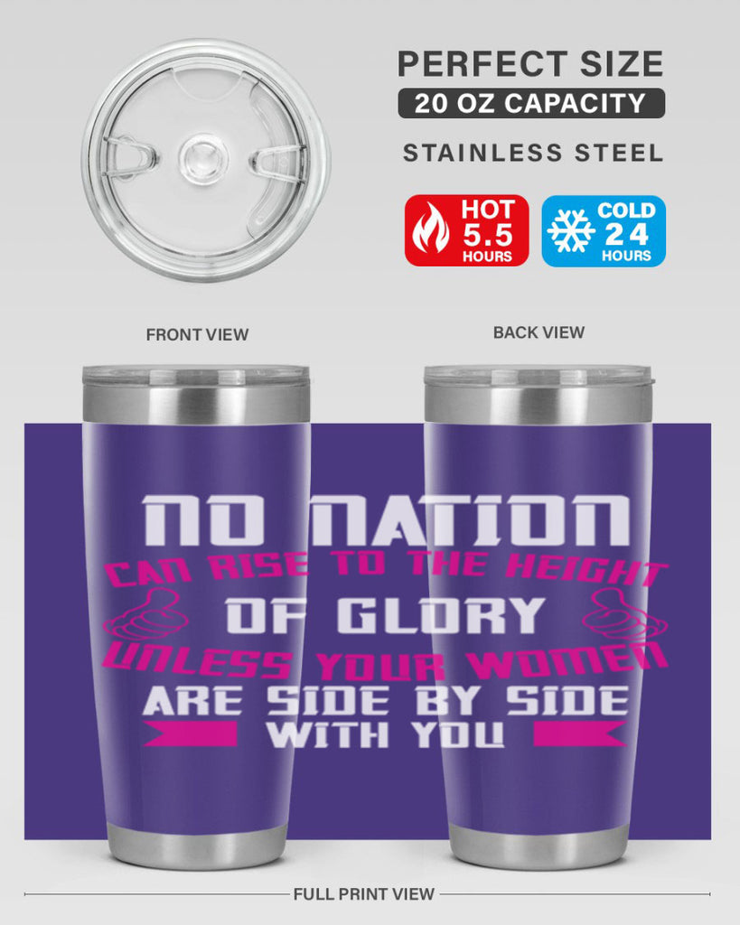 No nation can rise to the height of glory unless your women are side by Style 45#- womens day- Tumbler