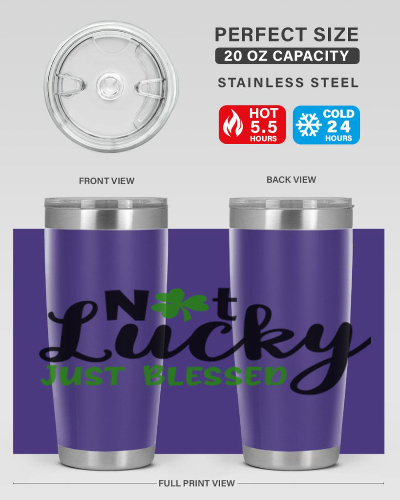 Not Lucky Just Blessed Style 149#- St Patricks Day- Tumbler