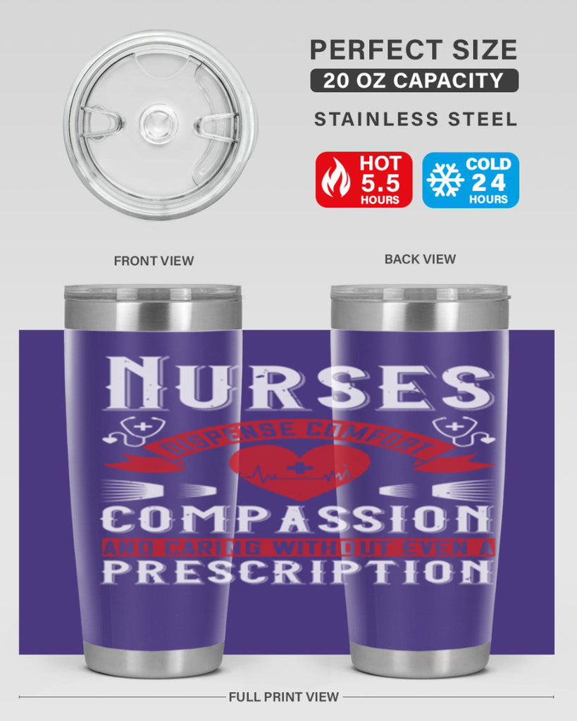 Nurses dispense comfort compassion and caring without even a prescription Style 280#- nurse- tumbler