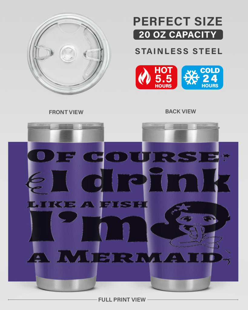 Of course I drink like 525#- mermaid- Tumbler