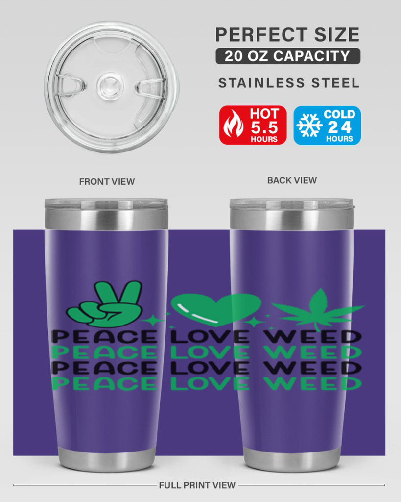 Peace Love Weed 219#- marijuana- Tumbler