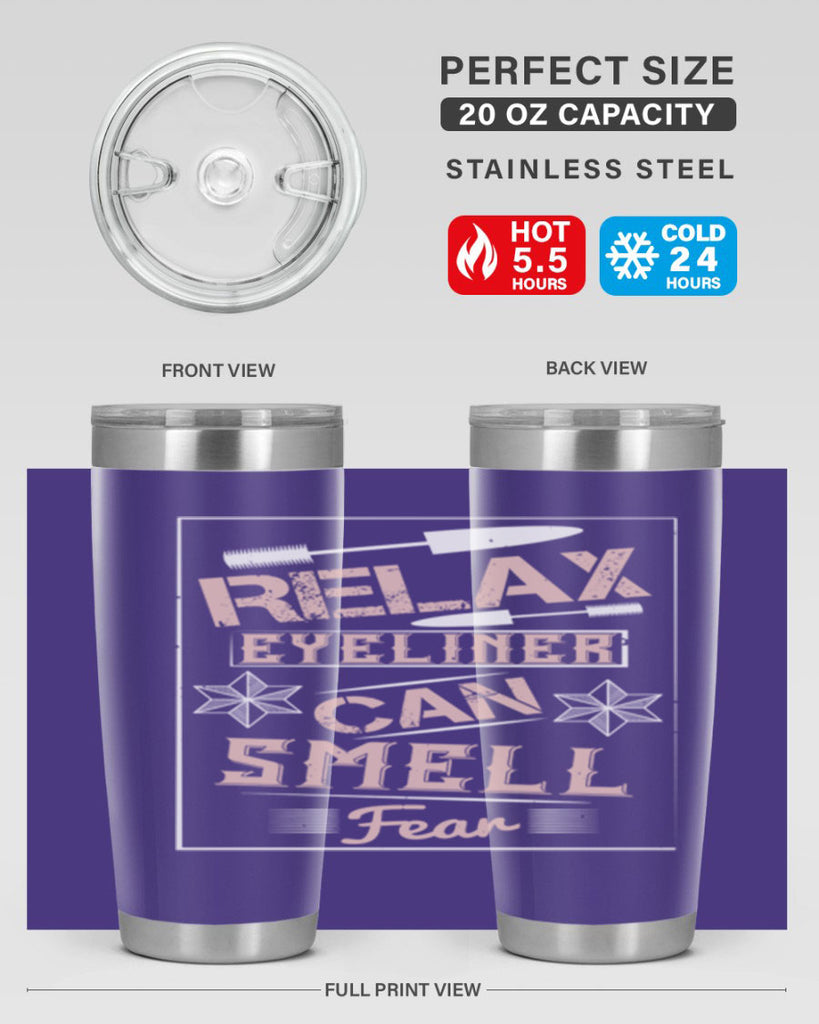 Relax – eyeliner can smell fear Style 187#- make up- Tumbler