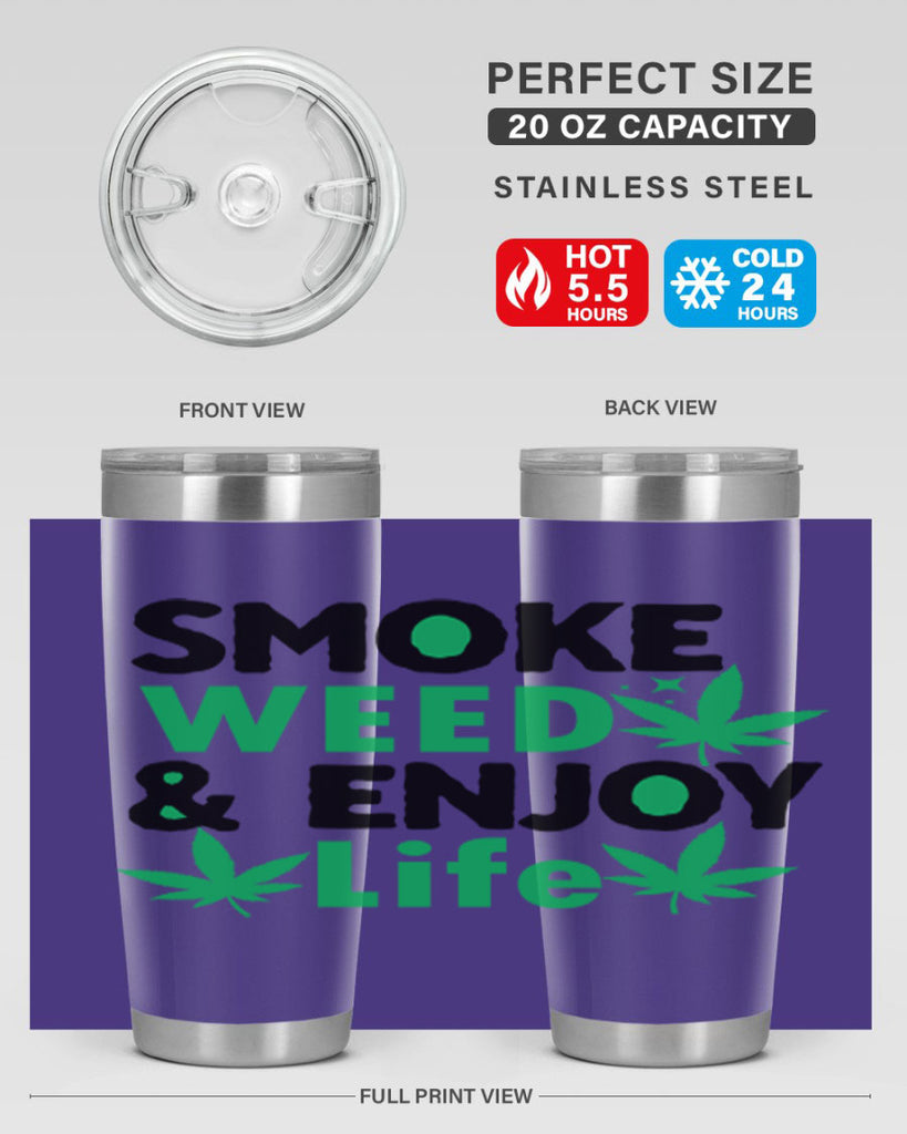 Smoke Weed Enjoy Life 235#- marijuana- Tumbler