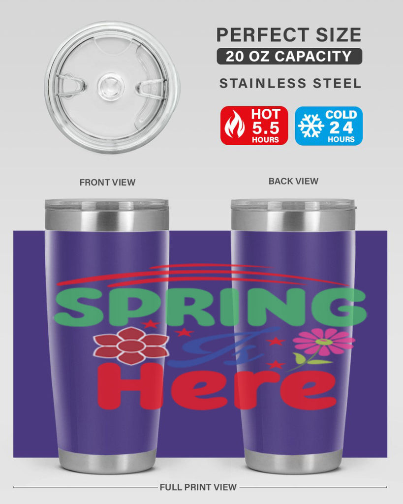 Spring Is Here 448#- spring- Tumbler