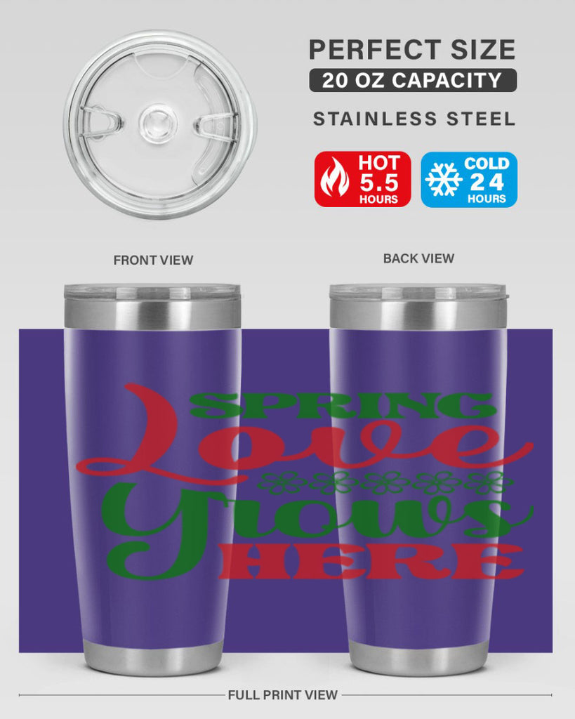 Spring Love Grows Here 512#- spring- Tumbler