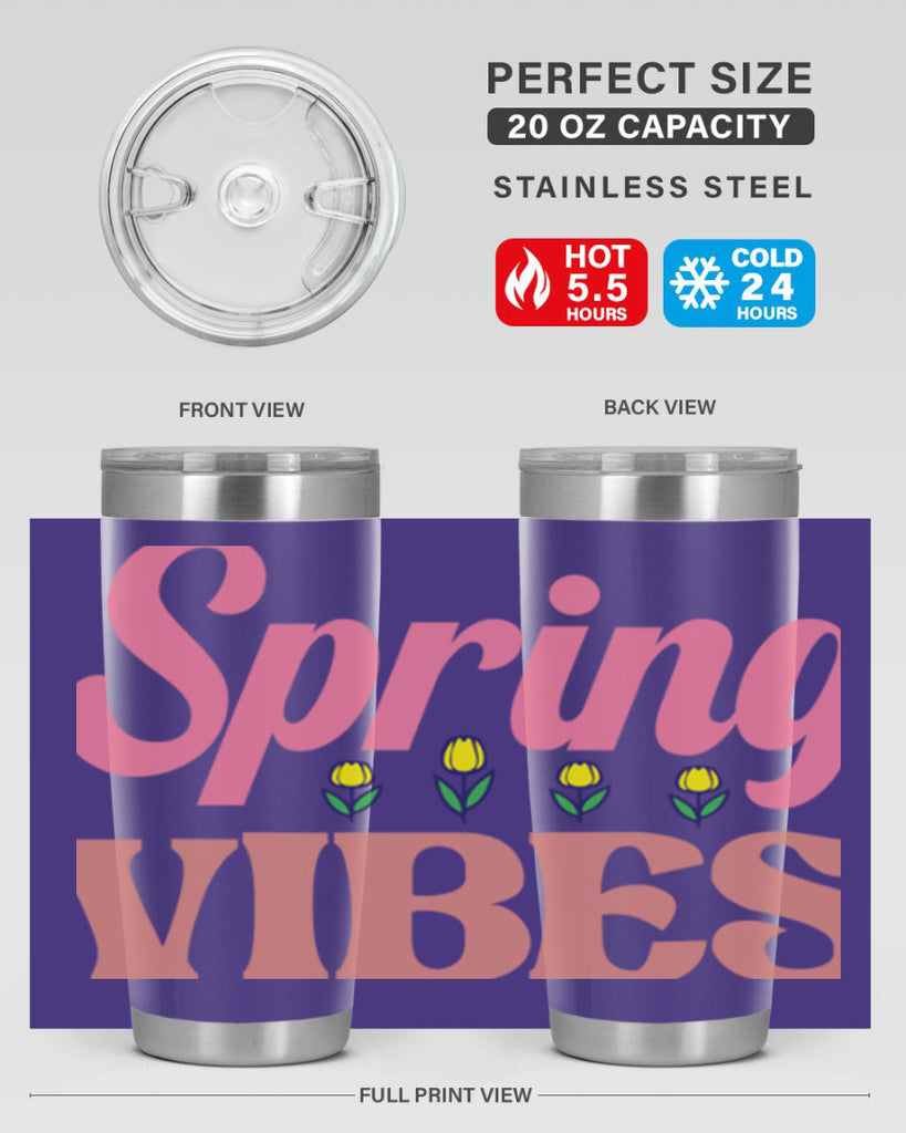 Spring Vibes  520#- spring- Tumbler